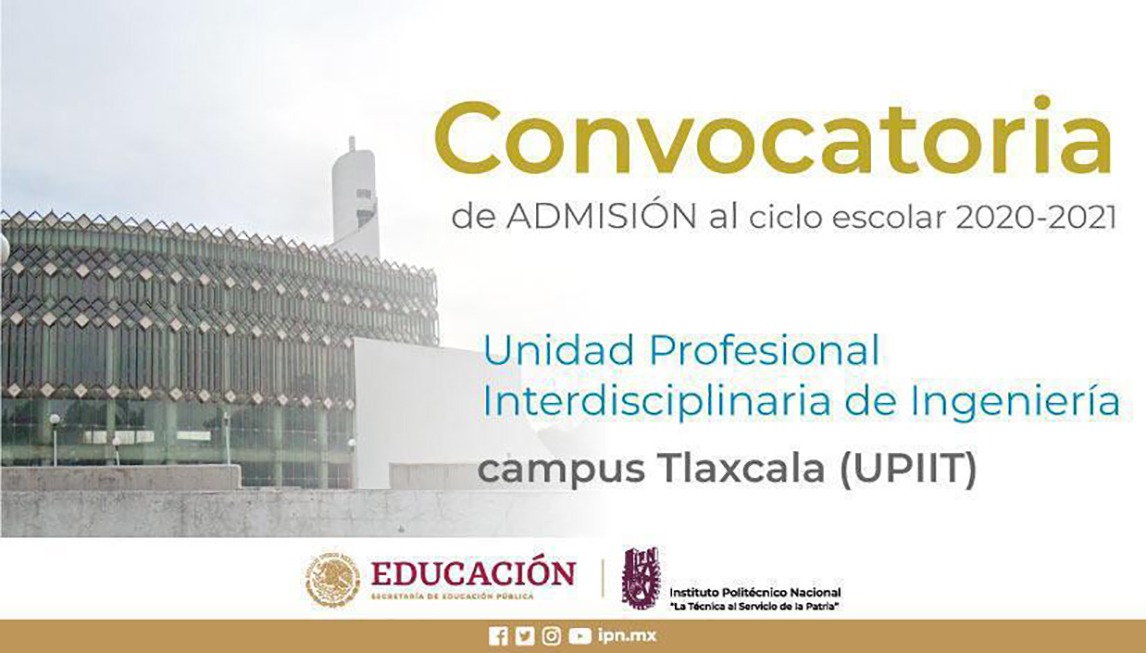 Publica IPN convocatoria de admisión para la Upiit, Campus Tlaxcala